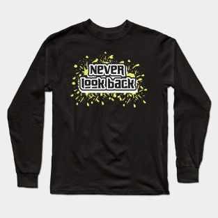 Never Look Back Long Sleeve T-Shirt